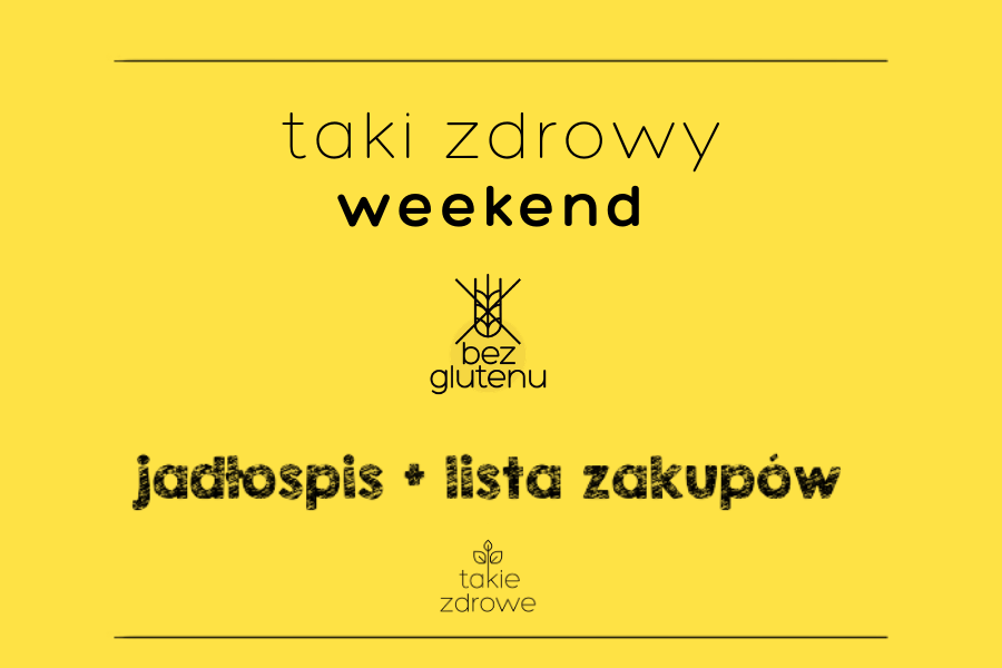 Taki zdrowy weekend bezglutenowy