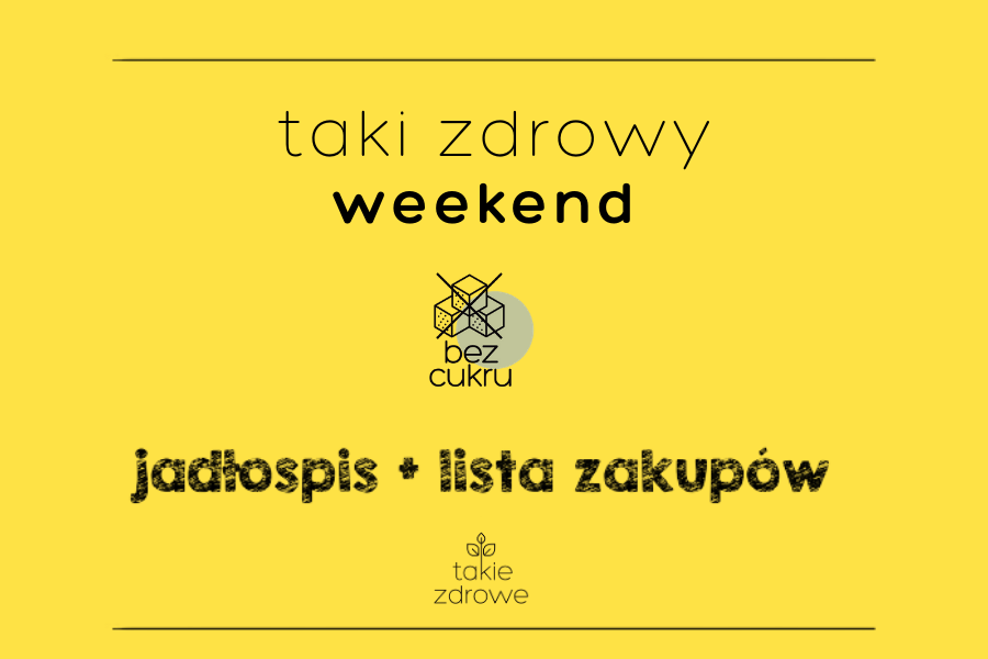 Taki zdrowy weekend bez cukru