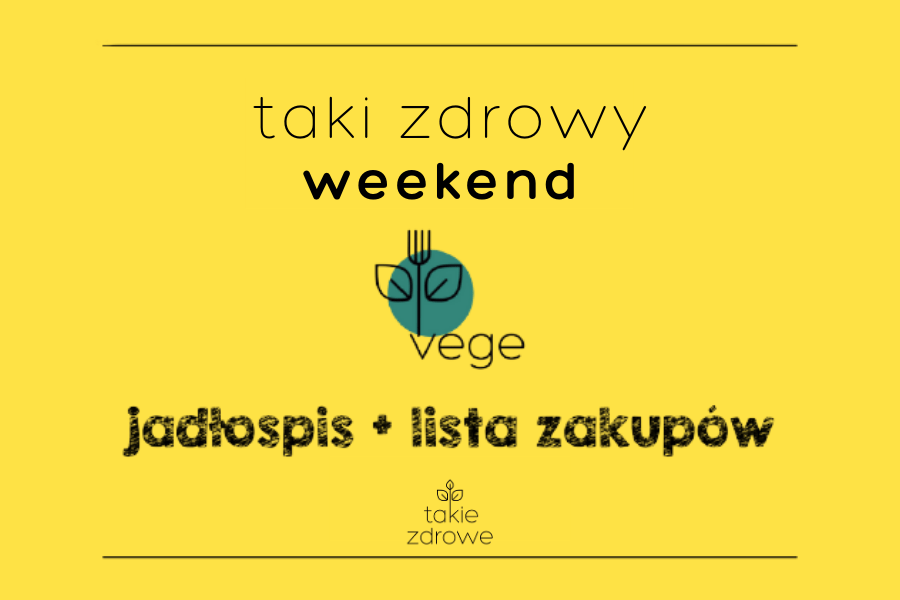 Taki zdrowy weekend wegański