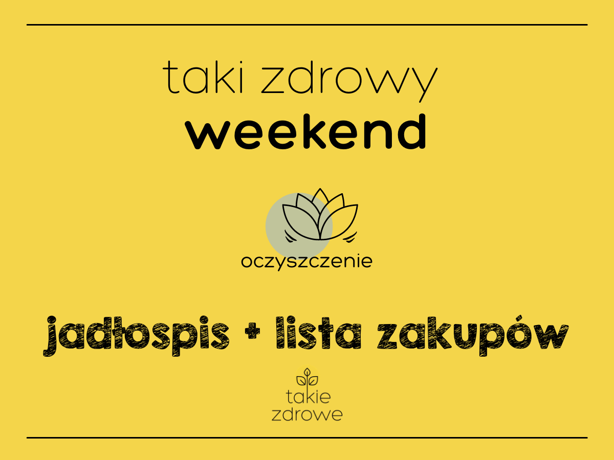 Taki zdrowy weekend oczyszczający organizm