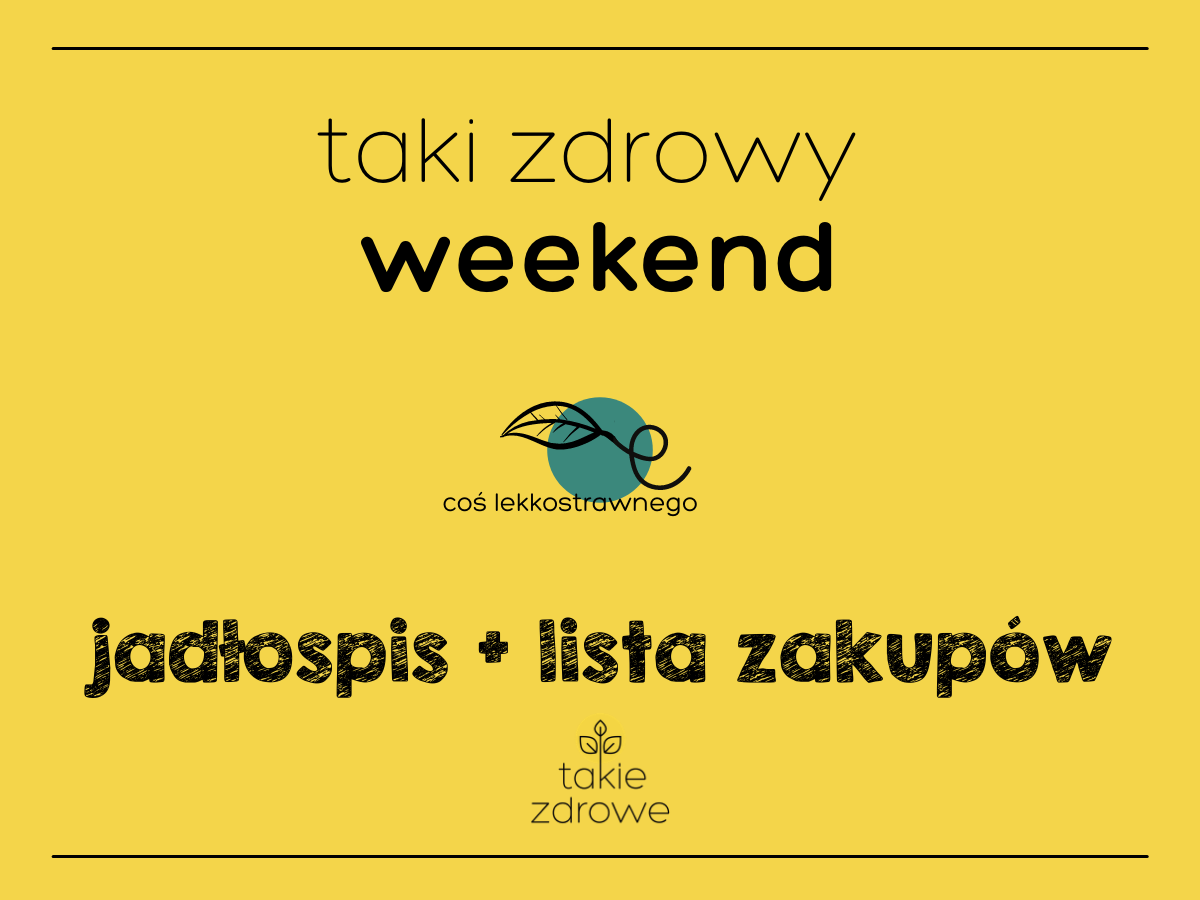 Taki zdrowy weekend lekkostrawny