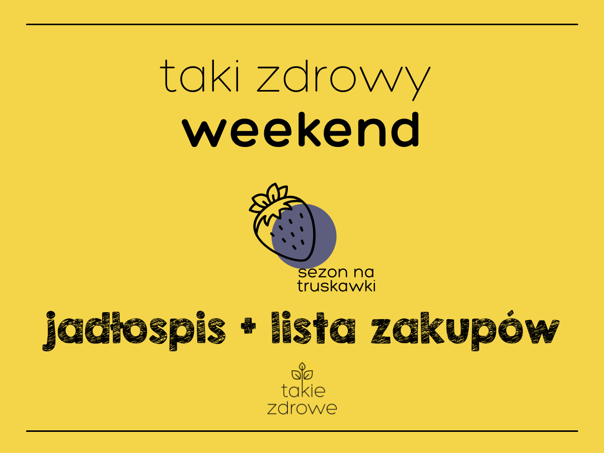 Taki zdrowy weekend truskawkowy